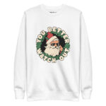 You Better Watch Out Unisex Sweatshirt